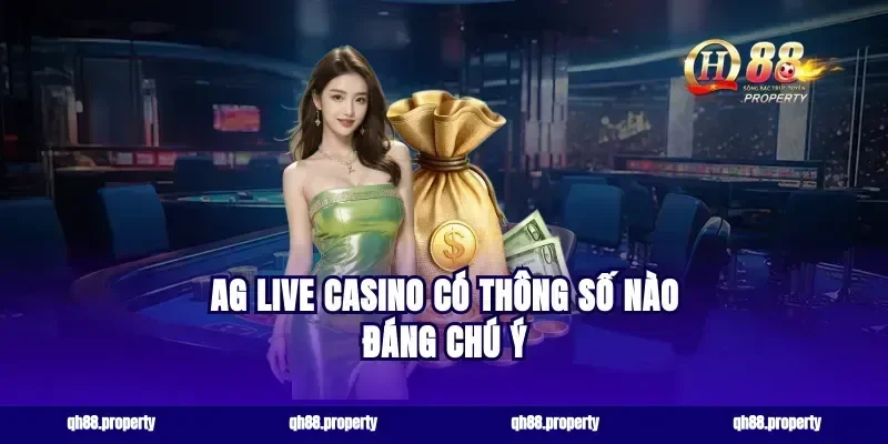 AG live casino có thông số nào đáng chú ý