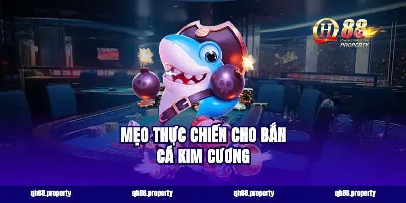 Mẹo thực chiến cho bắn cá kim cương