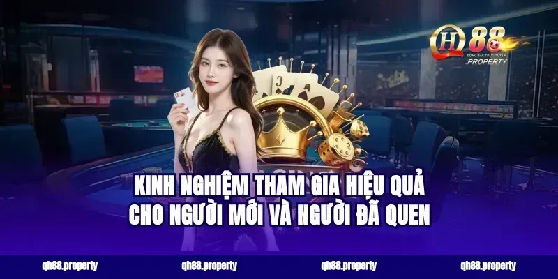 Kinh nghiệm tham gia hiệu quả cho người mới và người đã quen