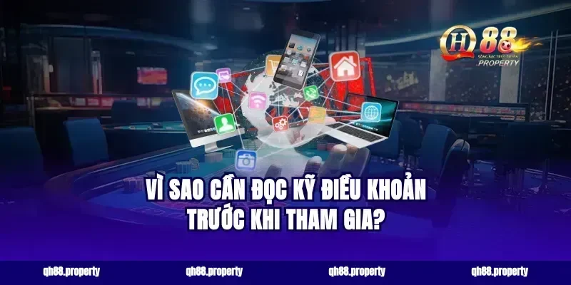 Vì sao cần đọc kỹ điều khoản trước khi tham gia?