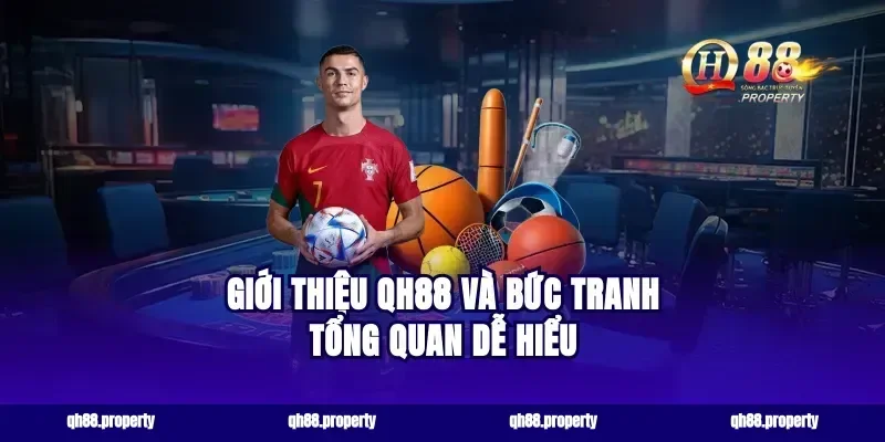 Giới Thiệu QH88 Và Bức Tranh Tổng Quan Dễ Hiểu