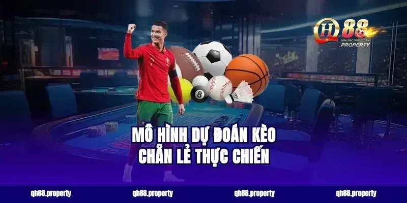 Mô hình dự đoán kèo chẵn lẻ thực chiến