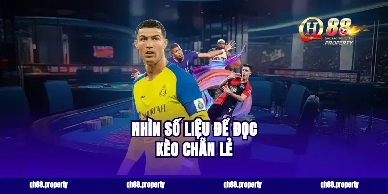 Nhìn số liệu để đọc kèo chẵn lẻ