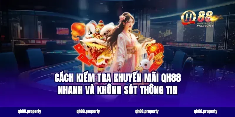 Cách kiểm tra khuyến mãi qh88 nhanh và không sót thông tin