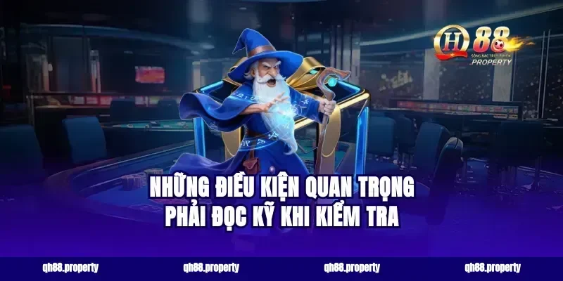Những điều kiện quan trọng phải đọc kỹ khi kiểm tra
