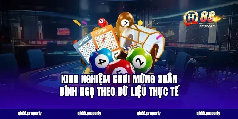 Kinh nghiệm chơi mừng xuân bính ngọ theo dữ liệu thực tế