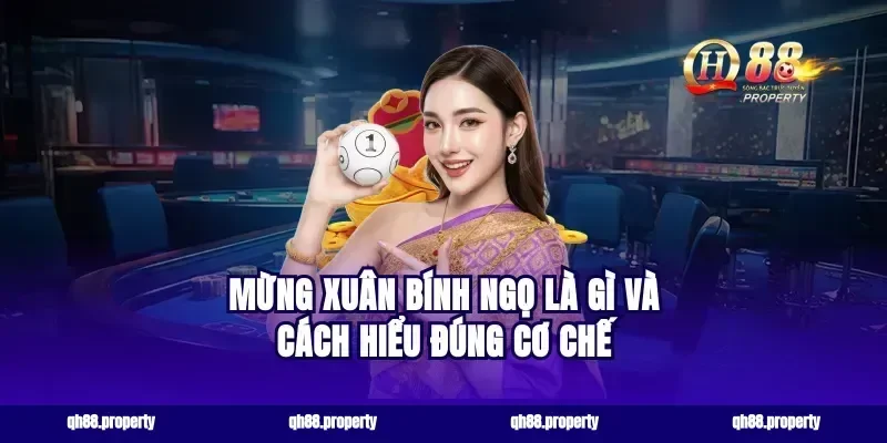 mừng xuân bính ngọ là gì và cách hiểu đúng cơ chế